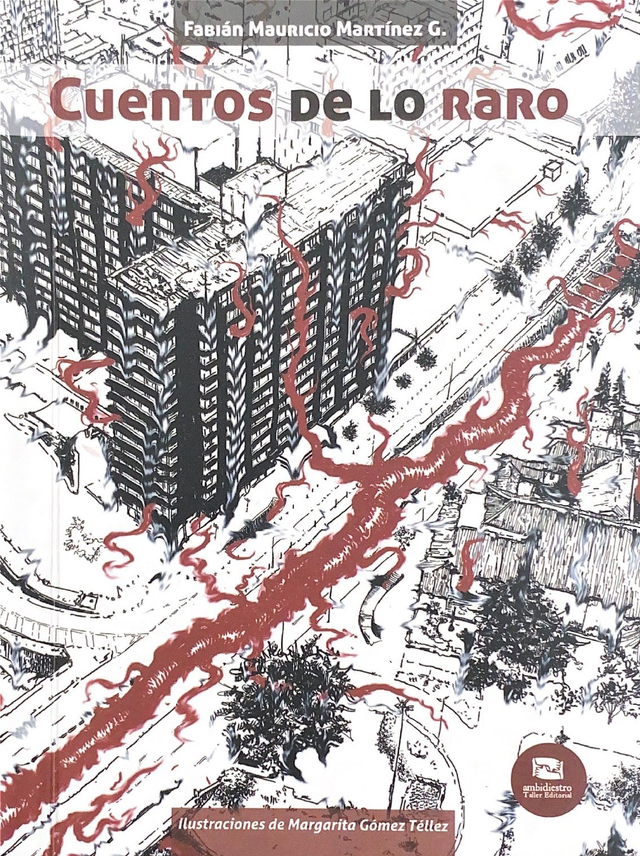 Cuentos de lo raro – Fabián Mauricio Martínez G.