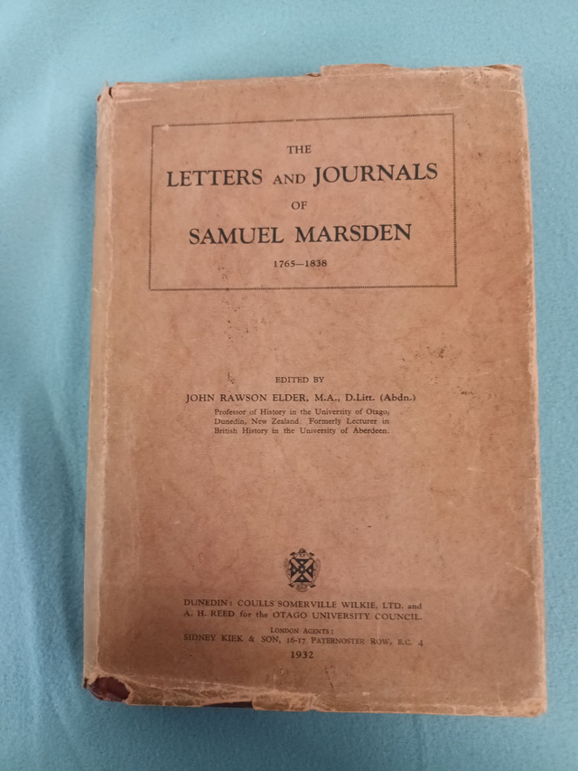 THE LETTERS AND JOURNALS OF SAMUEL MARSDEN 1765 - 1838. EDITED BY JOHN RAWSON ELDER