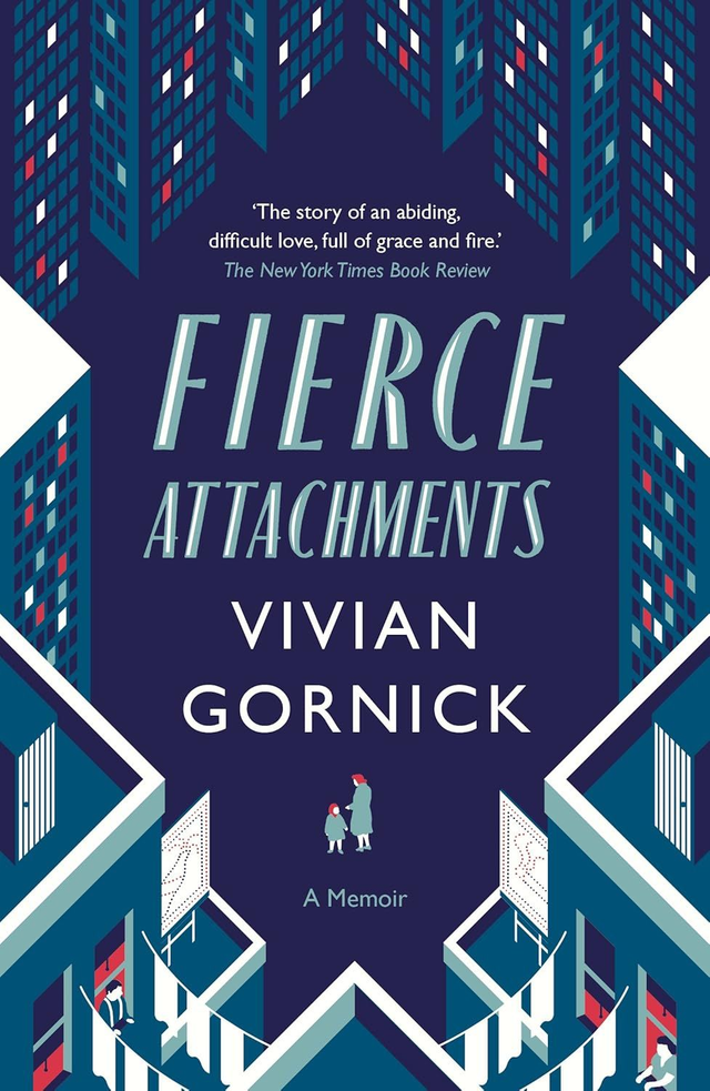 Fierce Attachments / Vivian Gornick