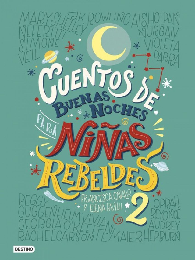 Cuentos de buenas noches para niñas rebeldes 2 - Elena Favilli, Francesca Cavallo, VV.AA.