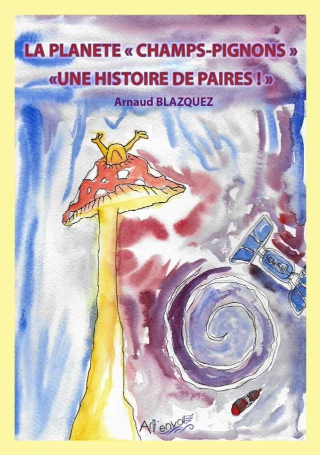 "La planète champs pignons" d'Arnaud BLASQUEZ