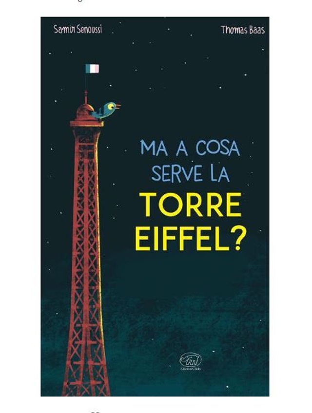 Ma a cosa serve la Torre Eiffel? Ediz. a colori - di Samir Senoussi &amp; Thomas Baas (Illustratore)
