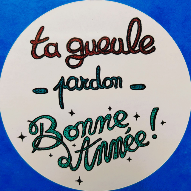 Sticker "Ta gueule-pardon-bonne année"