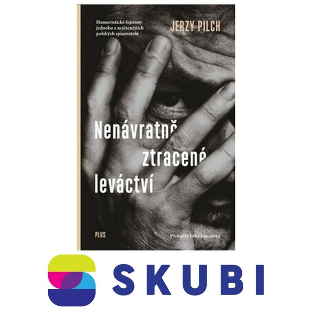 Kniha Nenávratně ztracené leváctví - Jerzy Pilch