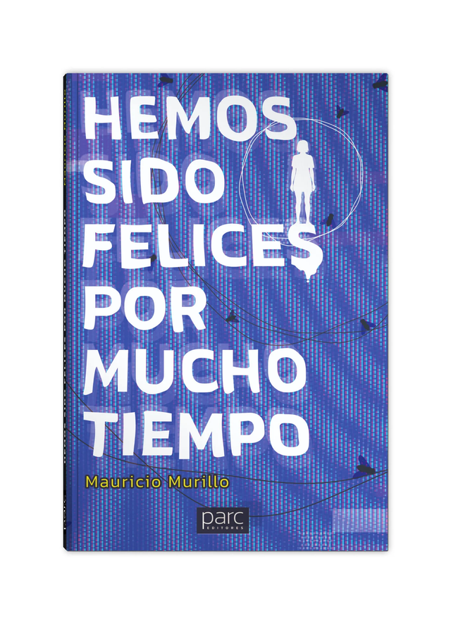 Hemos sido felices por mucho tiempo - Mauricio Murillo