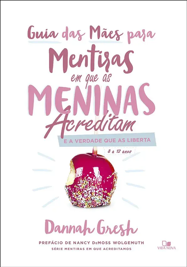 Mentiras em que as meninas acreditam e a verdade que as liberta - Guias para maes