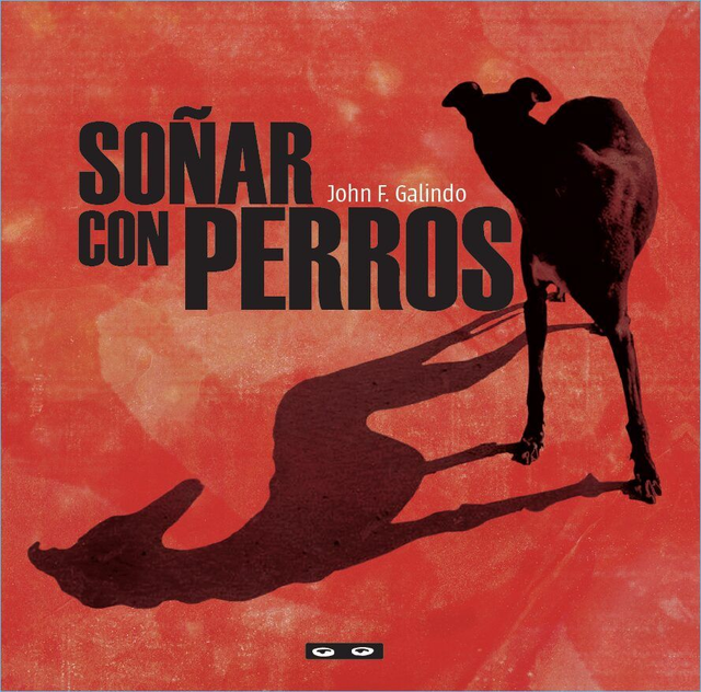 Soñar con perros - John F. Galindo