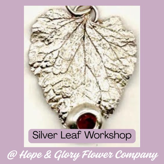 18th April - Silver Leaf Workshop