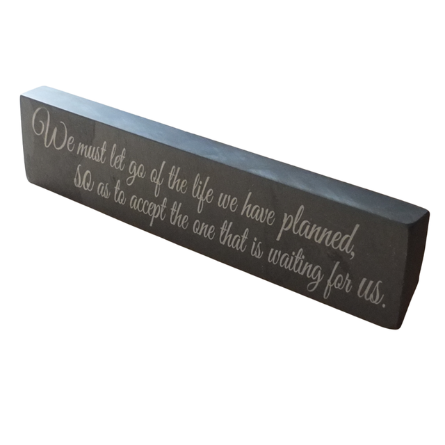Inspirational Slate Saying - &quot;We must let go of the life we have planned......&quot;