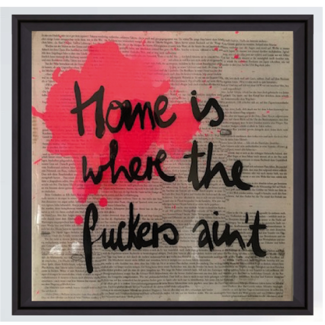 Home ist where the fuckers ain‘t