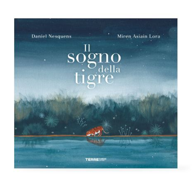 Il sogno della tigre - di  Daniel Nesquens &amp; Miren Asiain Lora