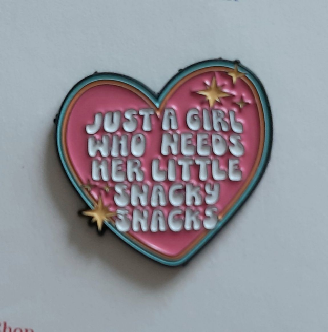 Just a girl who needs her little snacky snacks, enamel pin badge