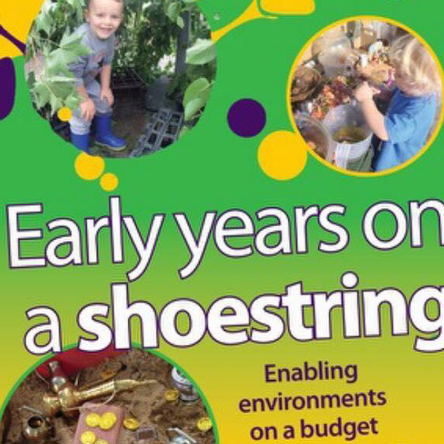 Early Years on a Shoestring - Enabling Environments on a Budget Book 