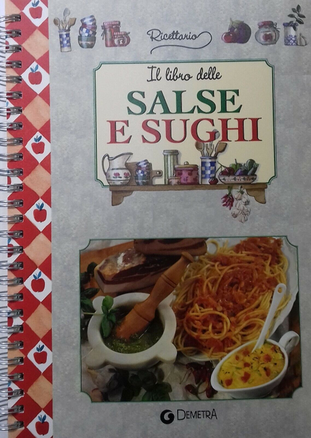 IL LIBRO DELLE SALSE E SUGHI (Archivio Demetra) -editore Giunti-Demetra anno 2004