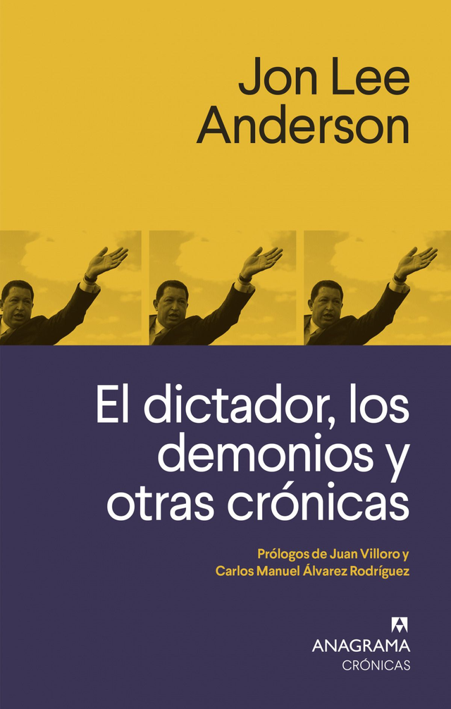 El dictador, los demonios y otras crónicas – Jon Lee Anderson
