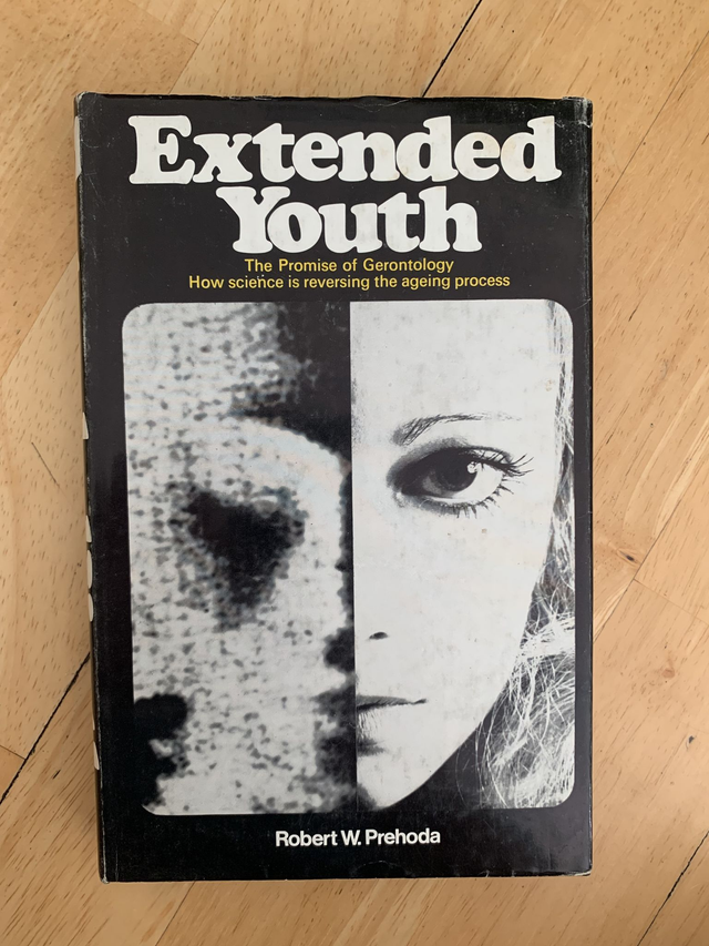 Extended Youth: The Promise of Gerontology, How Science is Reversing the Ageing Process