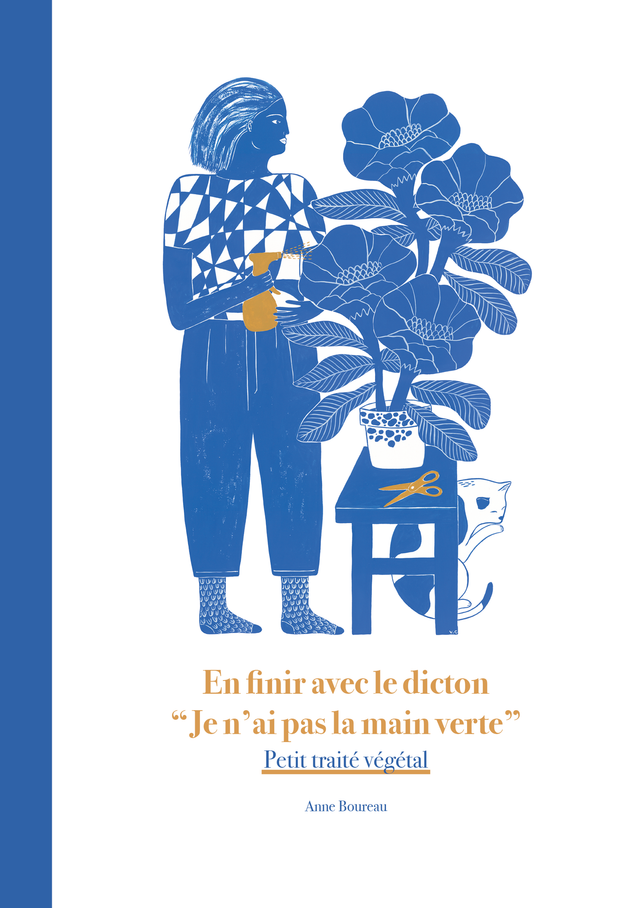 En finir avec le dicton je n'ai pas la main verte / Petit traité végétal