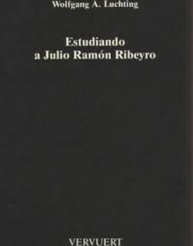 Estudiando a Julio Ramón Ribeyro - Wolfang A. Luchting