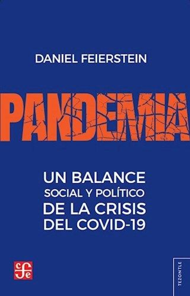 Pandemia: Un balance social y político de la crisis del covid-19 - Daniel Feierstein