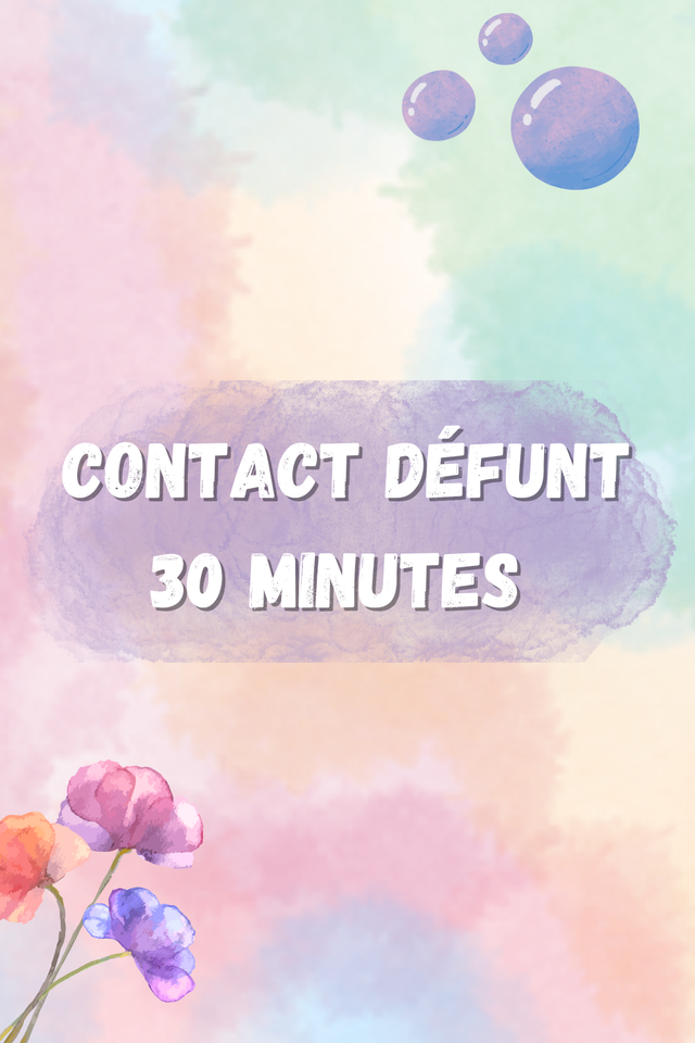 Contact défunt(s) 30 minutes 