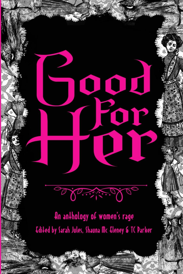 Good For Her: An Anthology of Women's Rage 