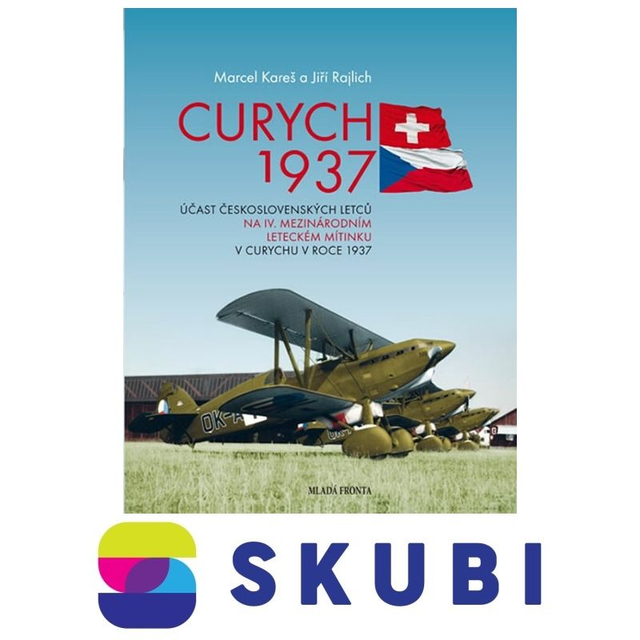 Kniha Curych 1937 - Účast československých letců na IV. mezinárodním leteckém mítinku v Curychu v roce 1937 - Jiří Rajlich , Marcel Kareš