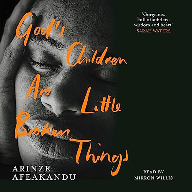 God’s Children Are Little Broken Things | Arinze Ifeakandu
