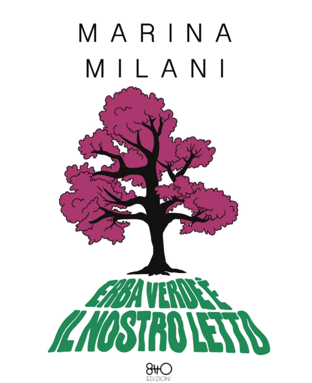 Milani Marina -Erba verde è il nostro letto (8tto edizioni)