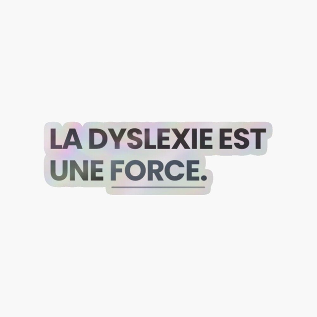 LA DYSLEXIE EST UNE FORCE Sticker holographiques