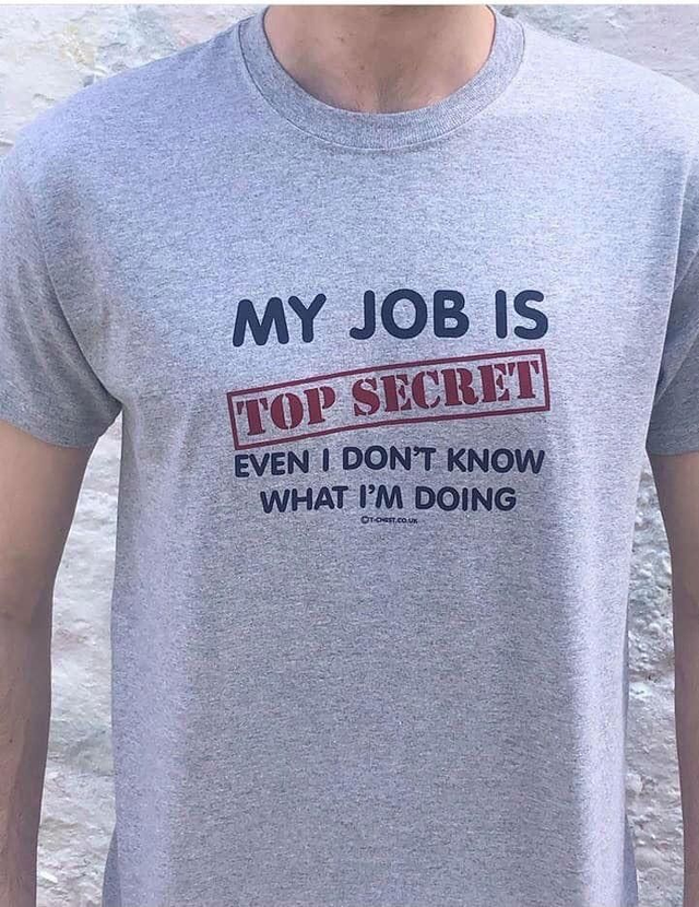 MY JOB IS TOP SECRET