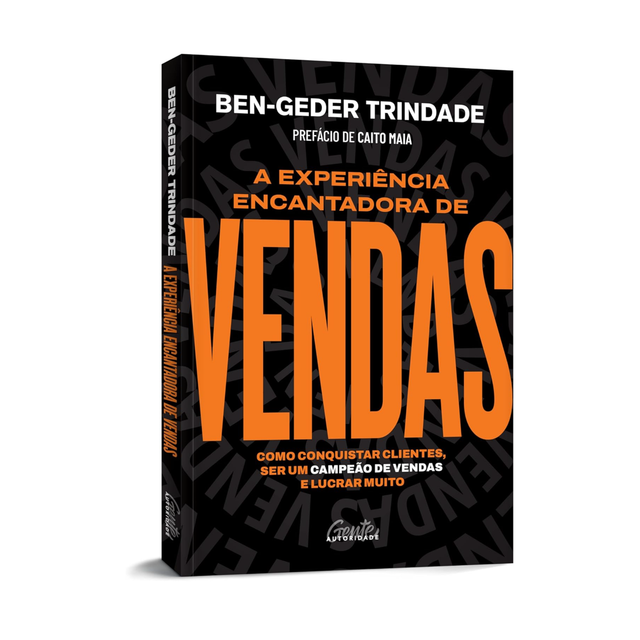 A experiência encantadora de vendas: Como conquistar clientes, ser um campeão de vendas e lucrar muito