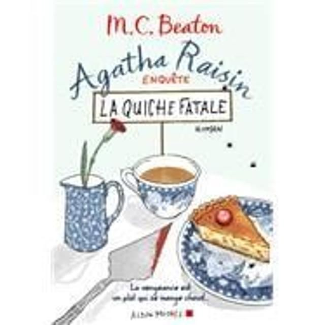 Agatha Raisin Enquête 1 - La Quiche Fatale