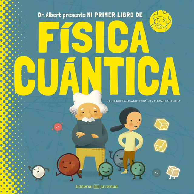 Mi primer libro de física cuántica – Sheddad Kaid-Salah Ferrón