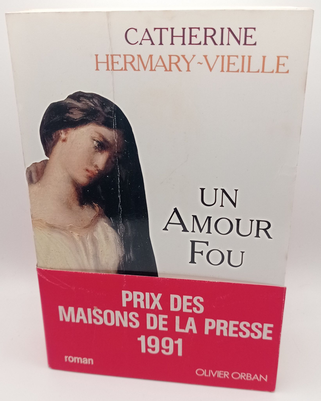 Un amour fou de Catherine Hermary-Vieille