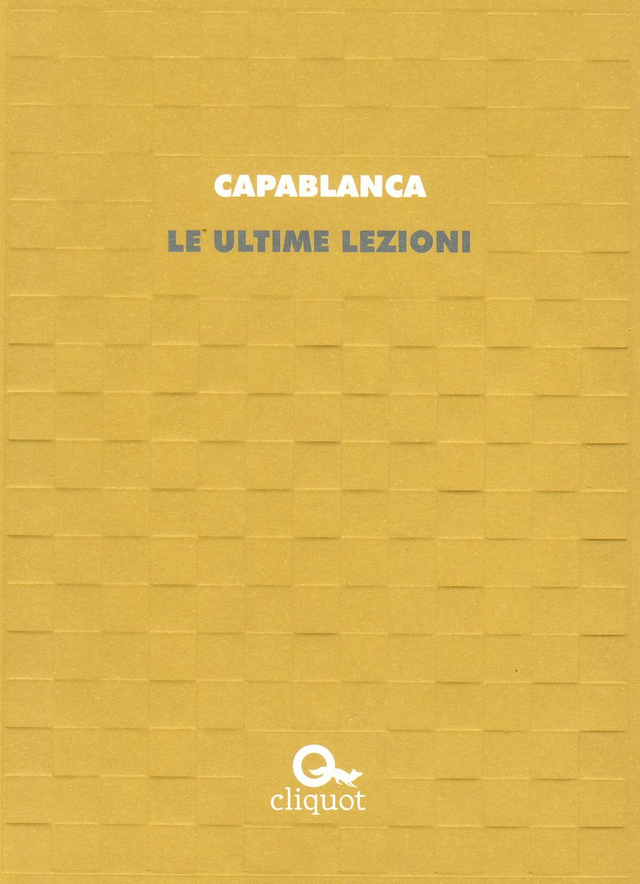 Capablanca José Raúl - Le ultime lezioni