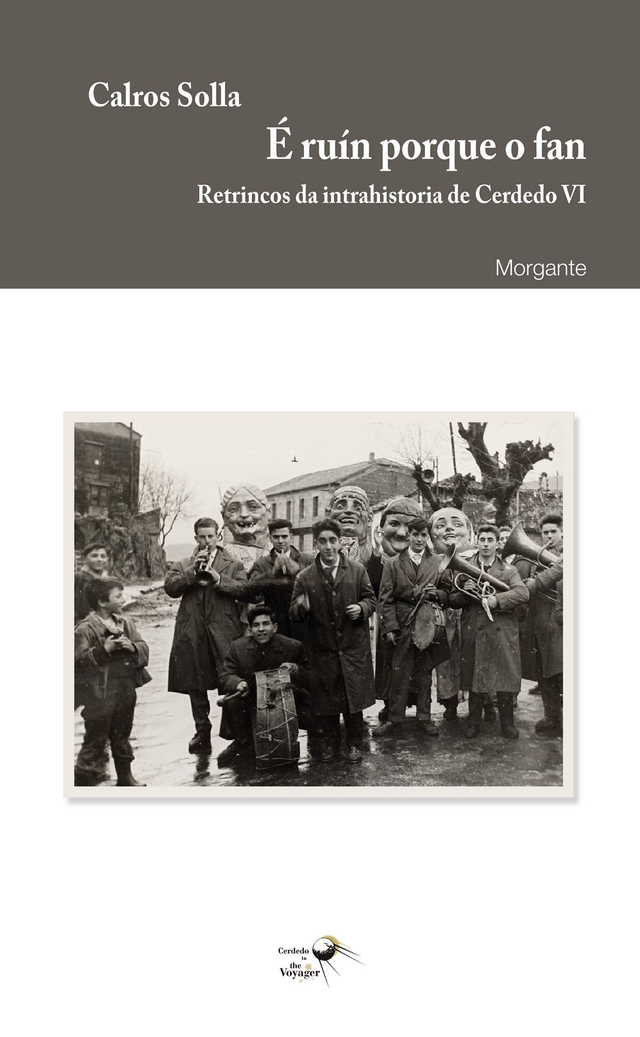 É ruín porque o fan. Retrincos da intrahistoria de Cerdedo VI 