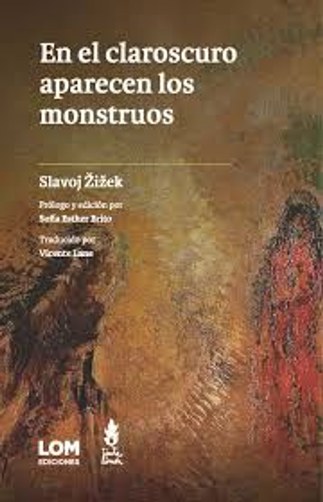 En el claroscuro aparecen los monstruos - Slavoj Žižek