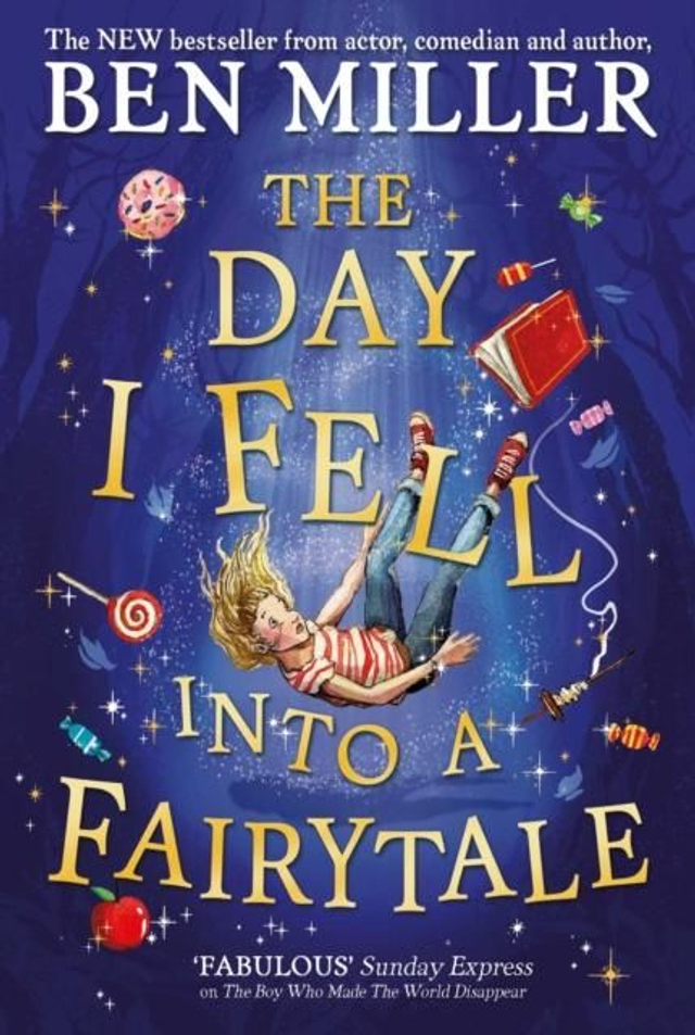 (AGE 8+) The Day I Fell into a Fairytale - Ben Miller