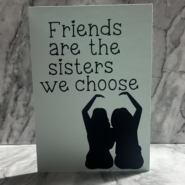 Friends are the Sisters Card
