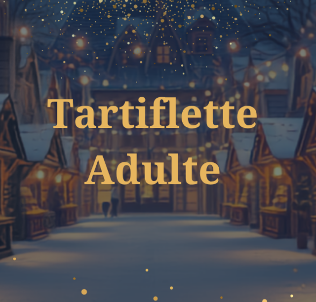 Tartiflette sur place Adulte