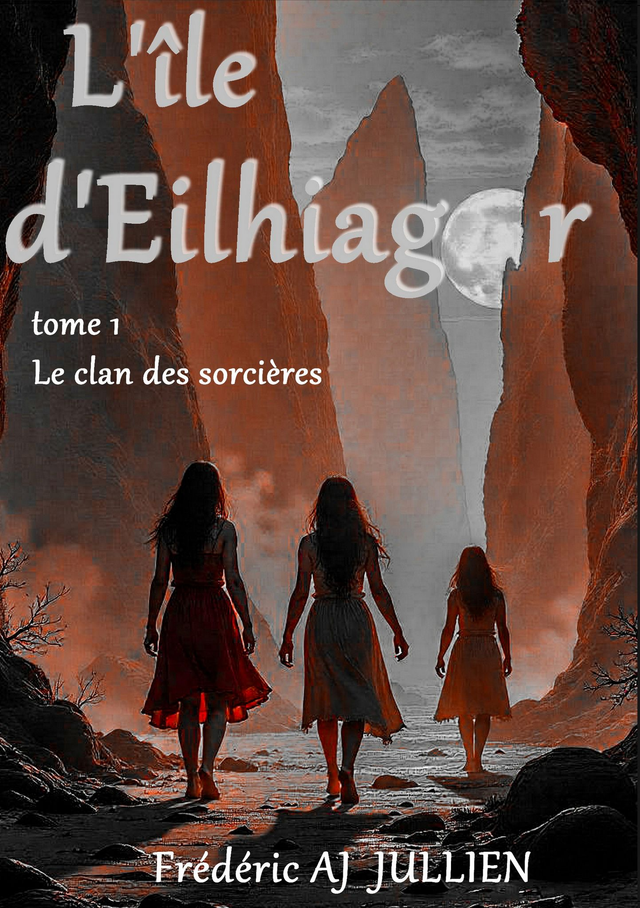 L’île d’Eilhiagor, tome 1 : le clan des sorcières