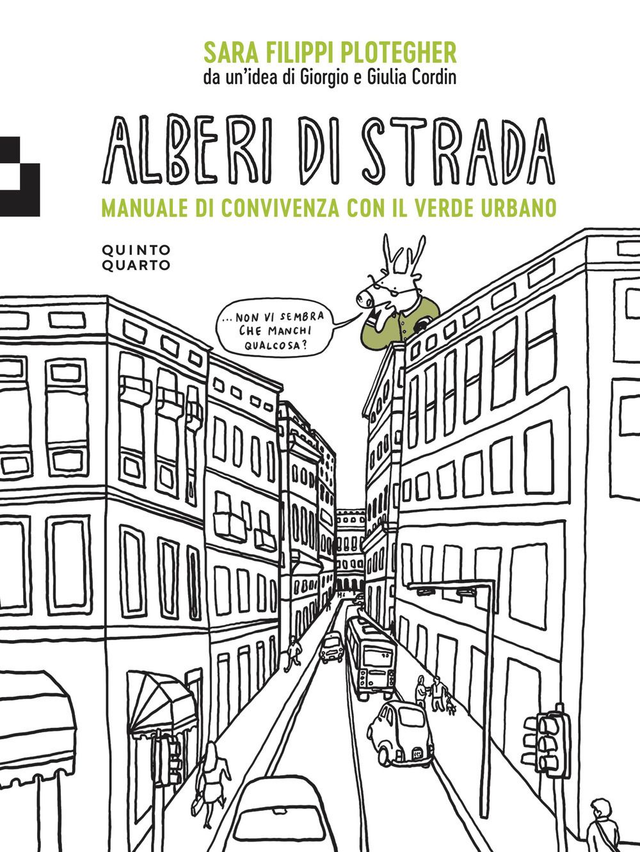 Filippi Plotegher Sara - Alberi di strada. Manuale di convivenza con il verde urbano