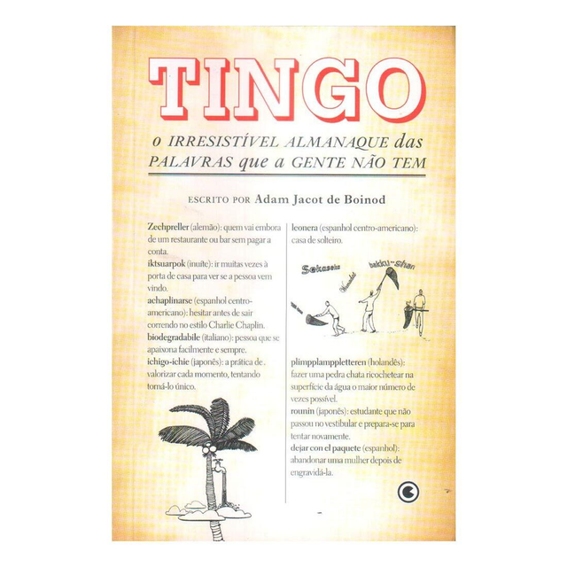 Tingo - O Irresistível Almanaque Das Palavras Que A Gente Não Tem
