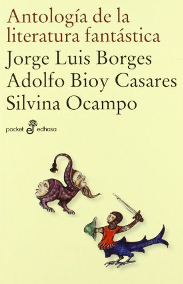Antología de la literatura fantástica - Adolfo Bioy Casares, Jorge Luis Borges, Silvina Ocampo