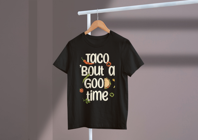 Taco ’Bout A Good Time Taco Humor Food Fun Mexican Cuisine. Taco ’Bout A Good Time Taco Humor Essen Spaß Mexikanische Küche