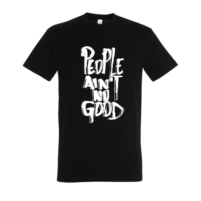 PEOPLE AIN'T NO GOOD CAMISETA