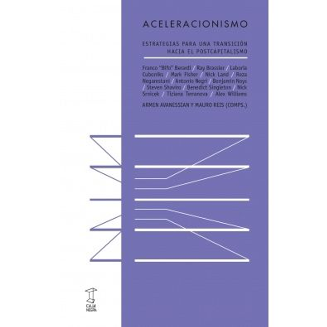 ACELERACIONISMO. ARMEN AVANESSIAN, MAURO REIS