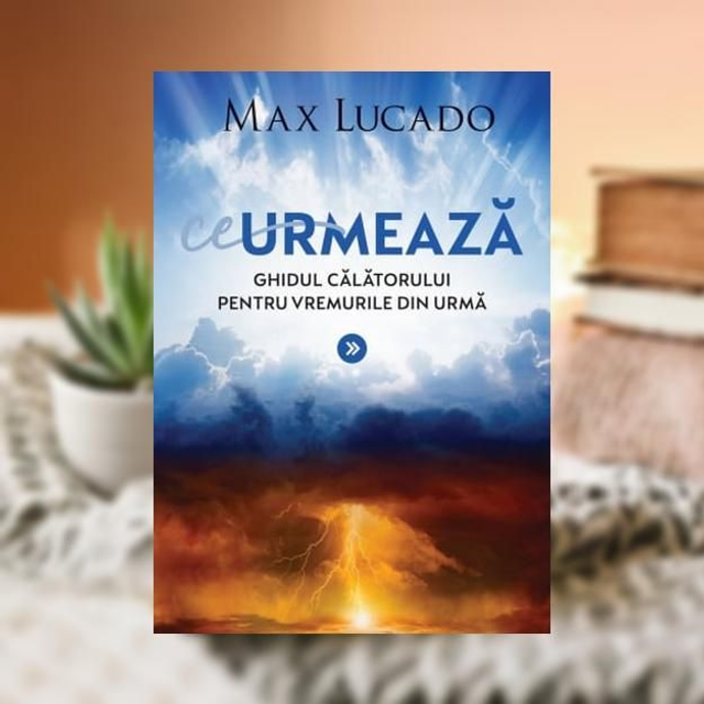 Ce urmeaza -- Max Lucado