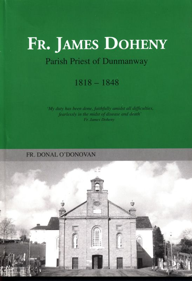 Fr. James Doheny - Parish Priest of Dunmanway 1818-1848 by Donal O'Donovan