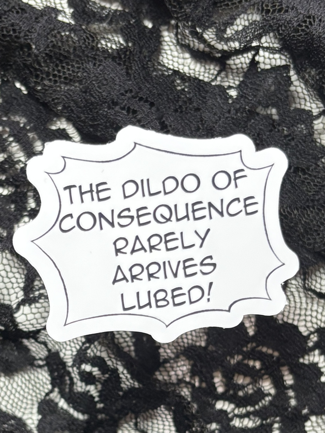 Dildo of Consequences Sticker